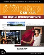 The Adobe Photoshop CS5 Book for Digital Photographers (Voices That Matter)