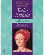 Tudor Britain 1485-1603 (Longman Advanced History)