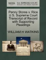 Penny Stores V. Rice U.S. Supreme Court Transcript of Record with Supporting Pleadings