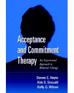 Acceptance and Commitment Therapy: An Experiential Approach to Behaviour Change