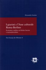 I giuristi e l'Asse culturale Roma-Berlino: economia e politica nel diritto fascista e nazionalsocialista